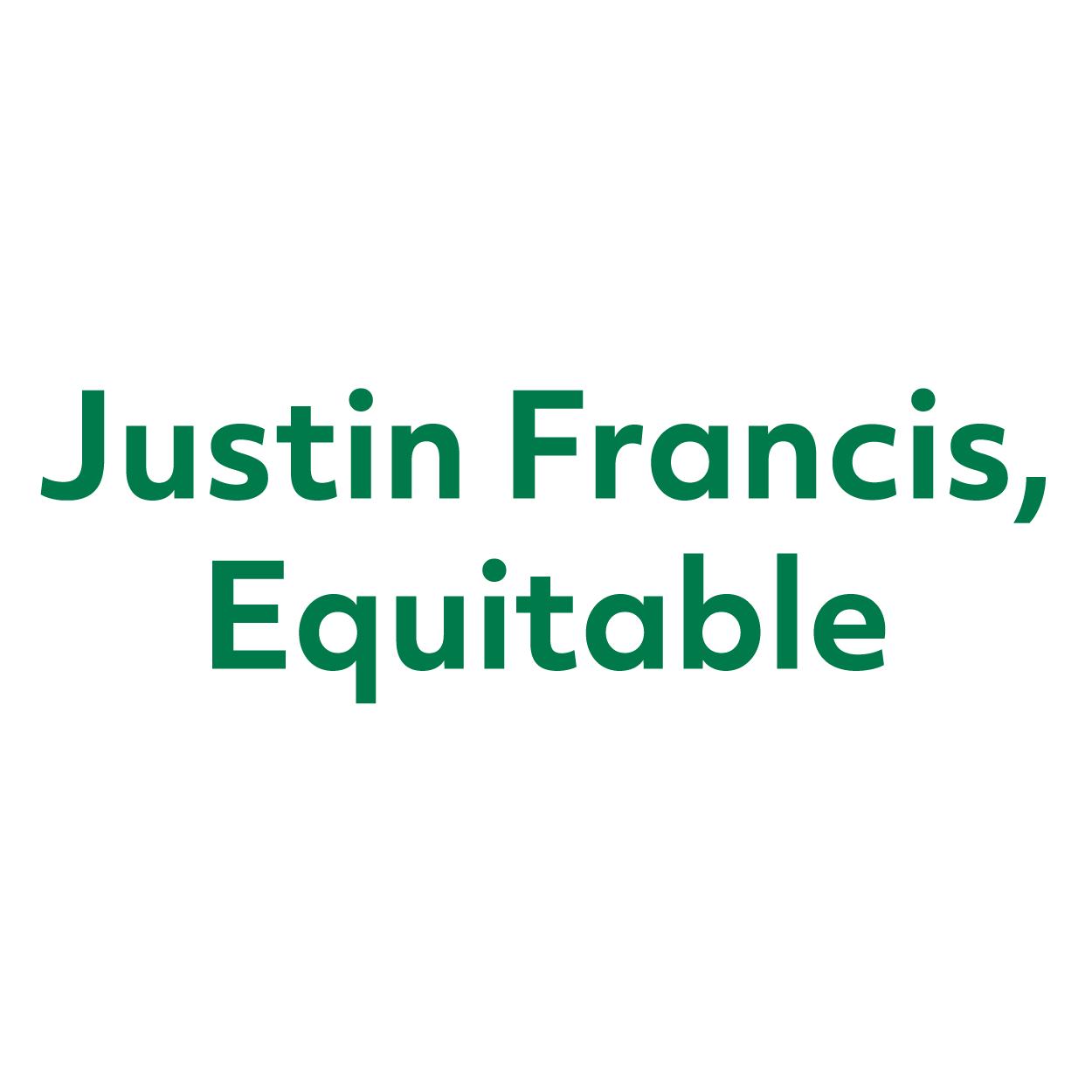 Justin Francis, Equitable