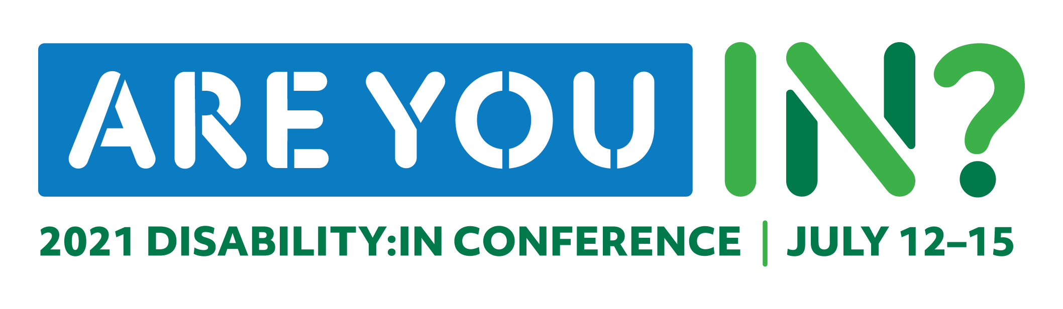 Are You IN? 2021 Disability:IN Conference Logo. July 12-15.