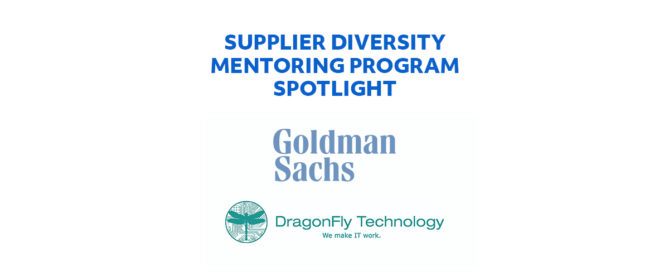 Supplier Diversity Mentoring Program Spotlight. Goldman Sachs and DragonFly Technology logos.