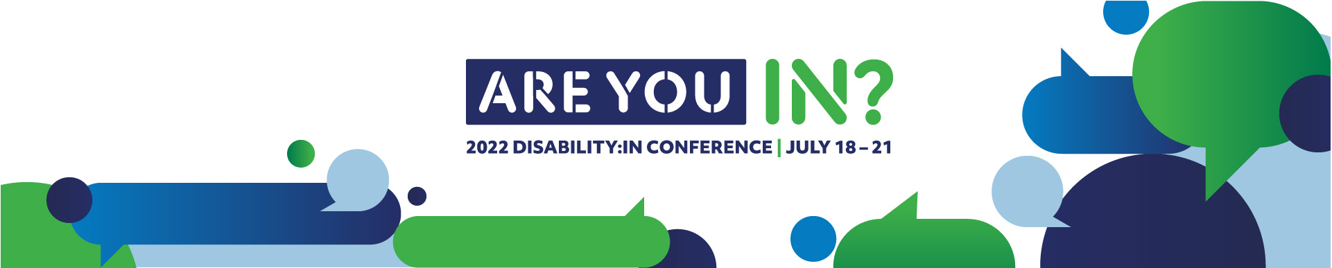 Are you in? 2022 Disability:IN conference July 18-21, 2022