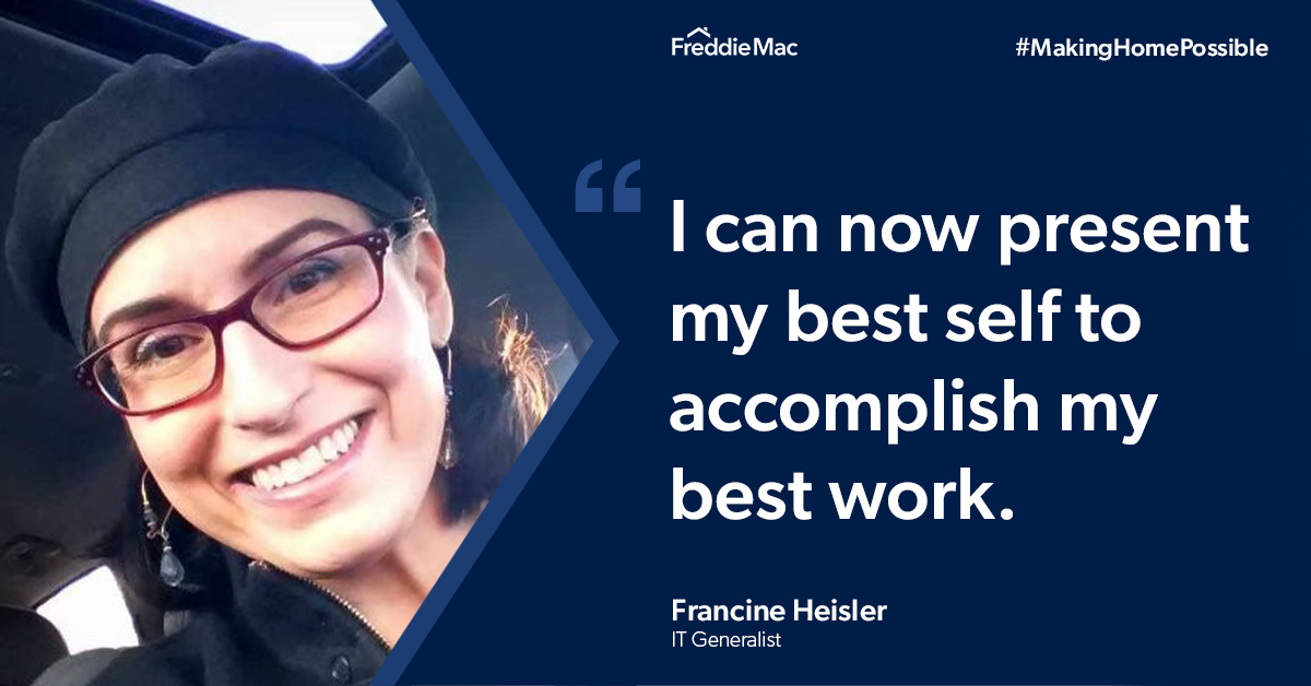 "I can now present my best self to accomplish my best work." Francine Heisler, IT Generalist at Freddie Mac. To the left of the quote is a portrait of Francine, a white woman with dark hair wearing a beret and red glasses.