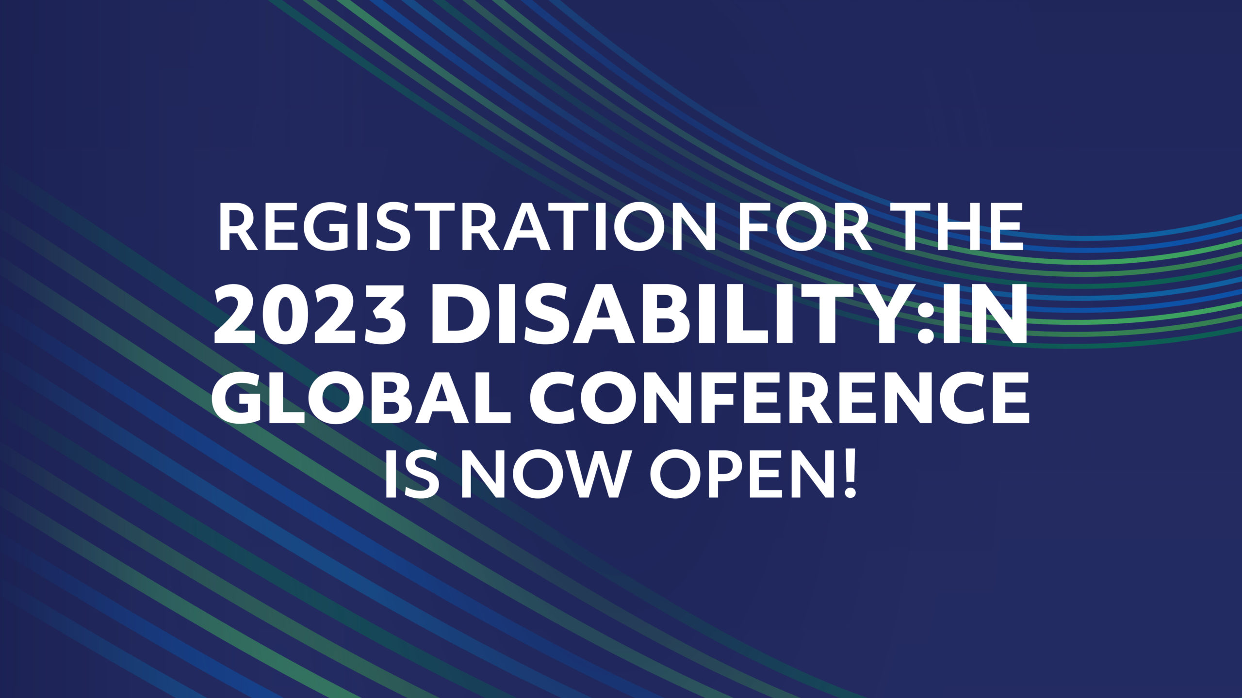 2023 DisabilityIN Global Conference & Expo Registration is Now Open DisabilityIN