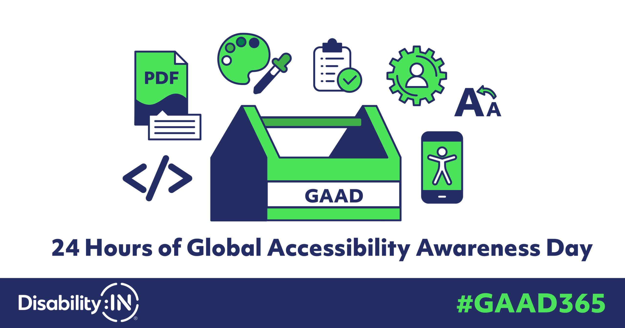 White background with floating blue, green, and white disability icons above a GAAD toolbox above blue text, 24 Hours of Global Accessibility Awareness Day. On the bottom is a blue banner with a white Disability:IN logo and green text, hashtag GAAD365.