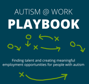 A teal background behind white text reading: Autism @ Work Playbook. Finding talent and creating meaningful employment opportunities for people with autism.