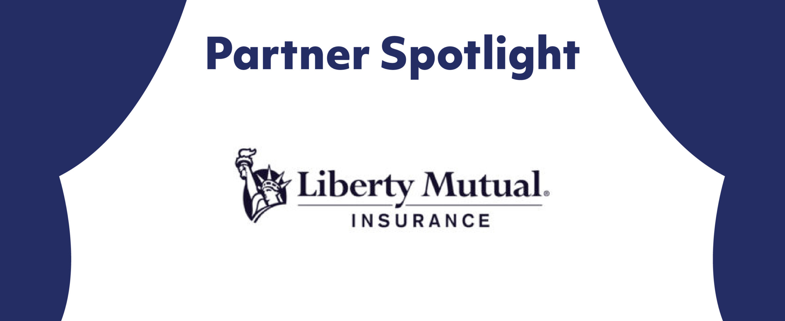 Blue theatrical curtains part around the text: Partner Spotlight Liberty Mutual Insurance