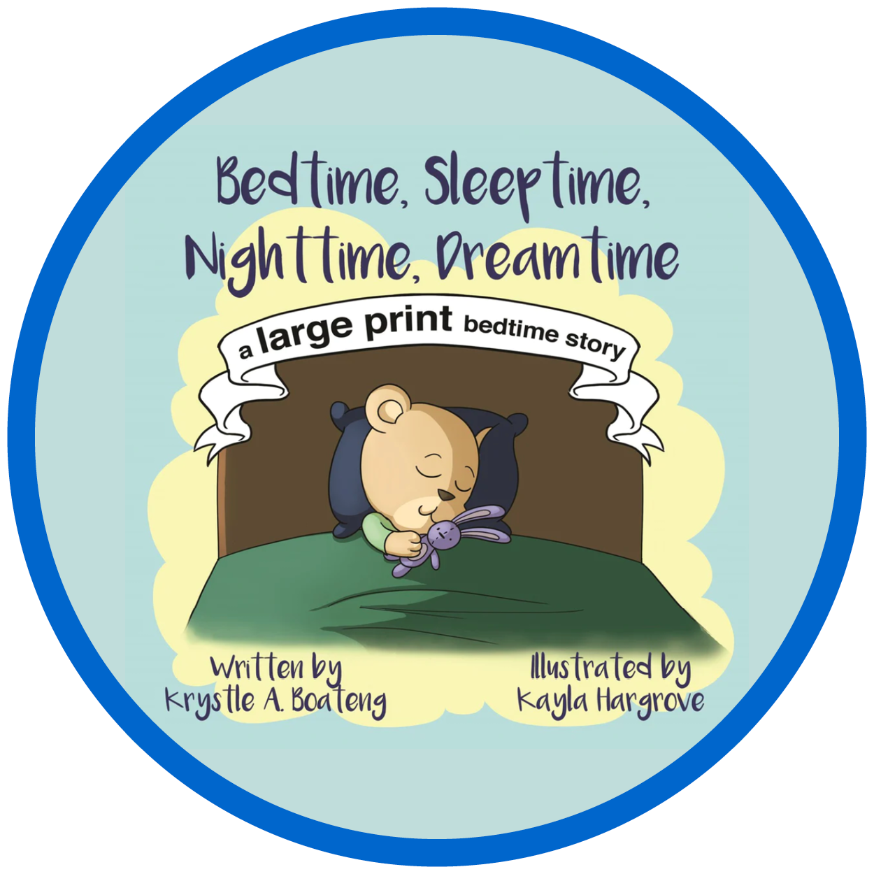 Book cover of Bedtime, Sleep Time, Night Time, Dream Time, A Large Print Bedtime Story with light blue background and teddy bear sleeping in a bed. 
