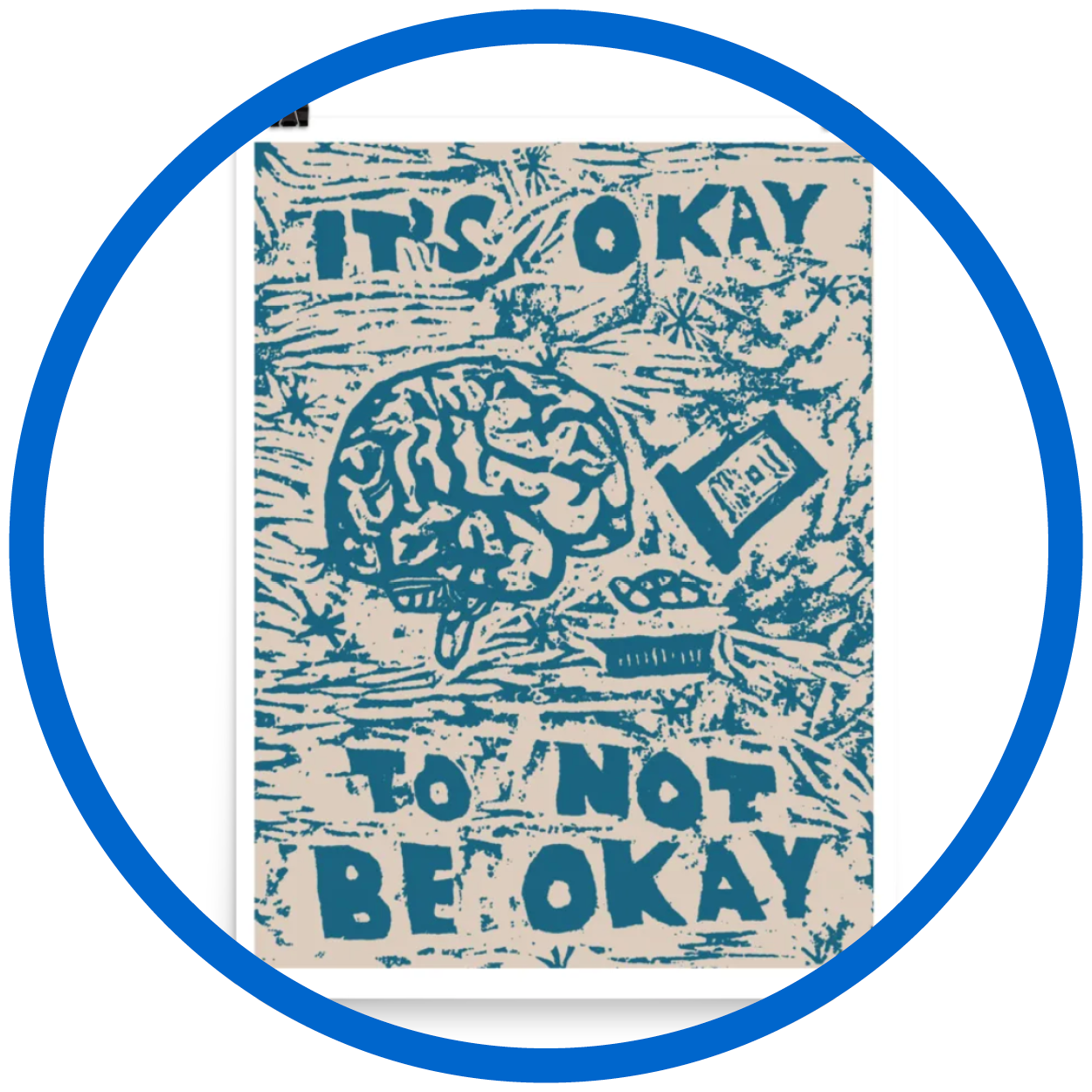 Blue and tan woodcut print with phrase "It's Okay To Not Be Okay" and brain design.