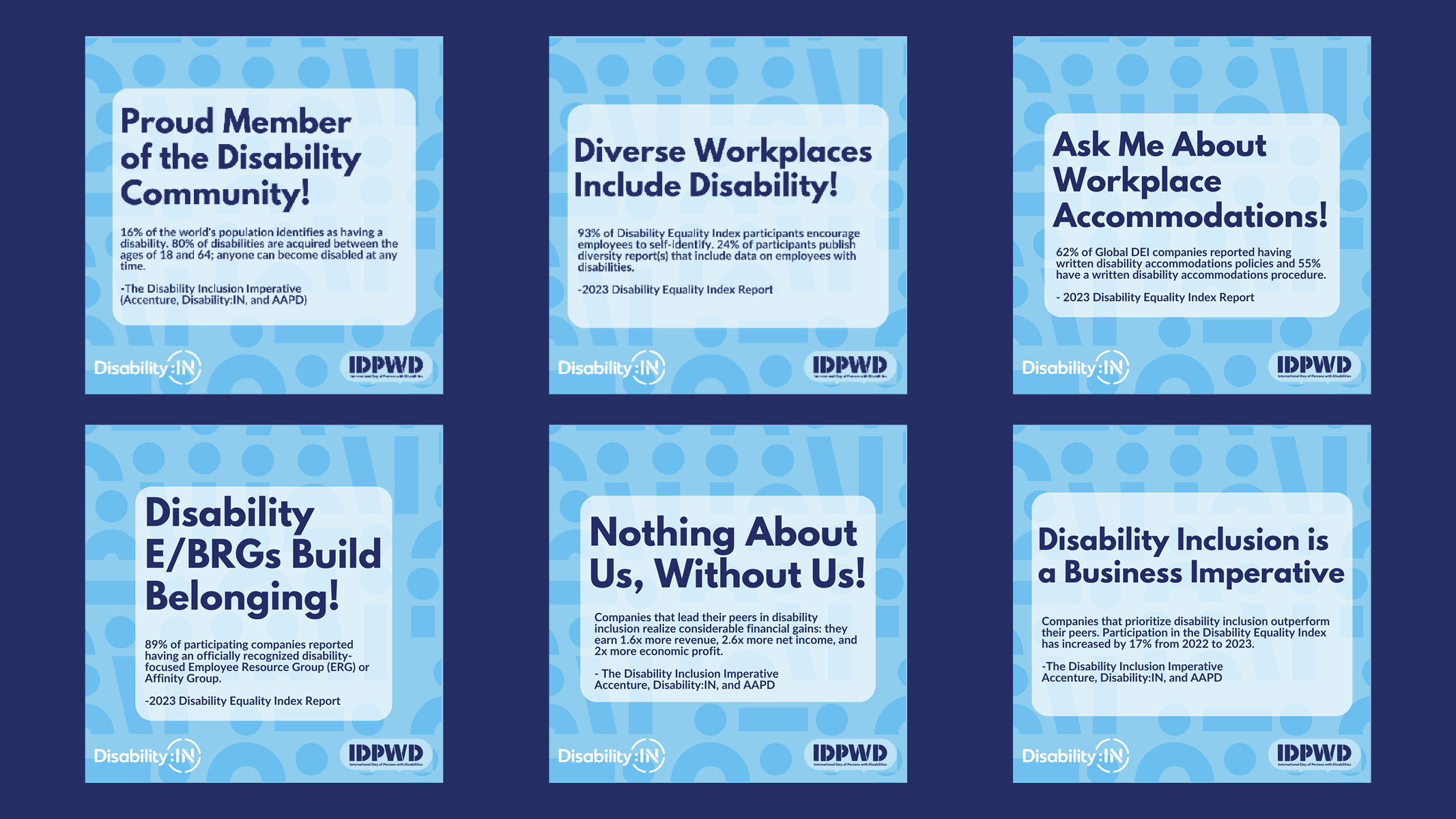 Six social graphics that display statements: Proud Member of the Disability Community!, Diverse Workplaces Include Disability!, Ask Me About Workplace Accommodations!, Disability E/BRGs Build Belonging!, Nothing About Us Without Us!, and Disability Inclusion is a Business Imperative. Detailed image descriptions in download link.