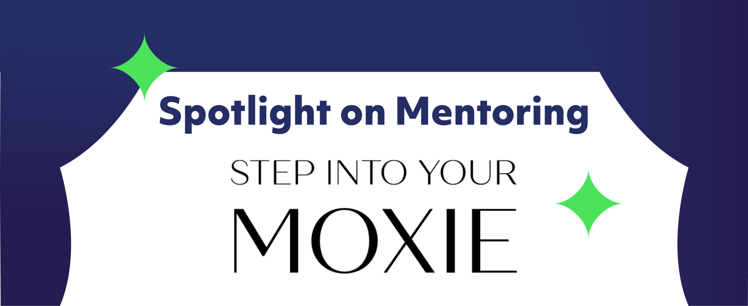 Spotlight on Mentoring with Step into Your Moxie