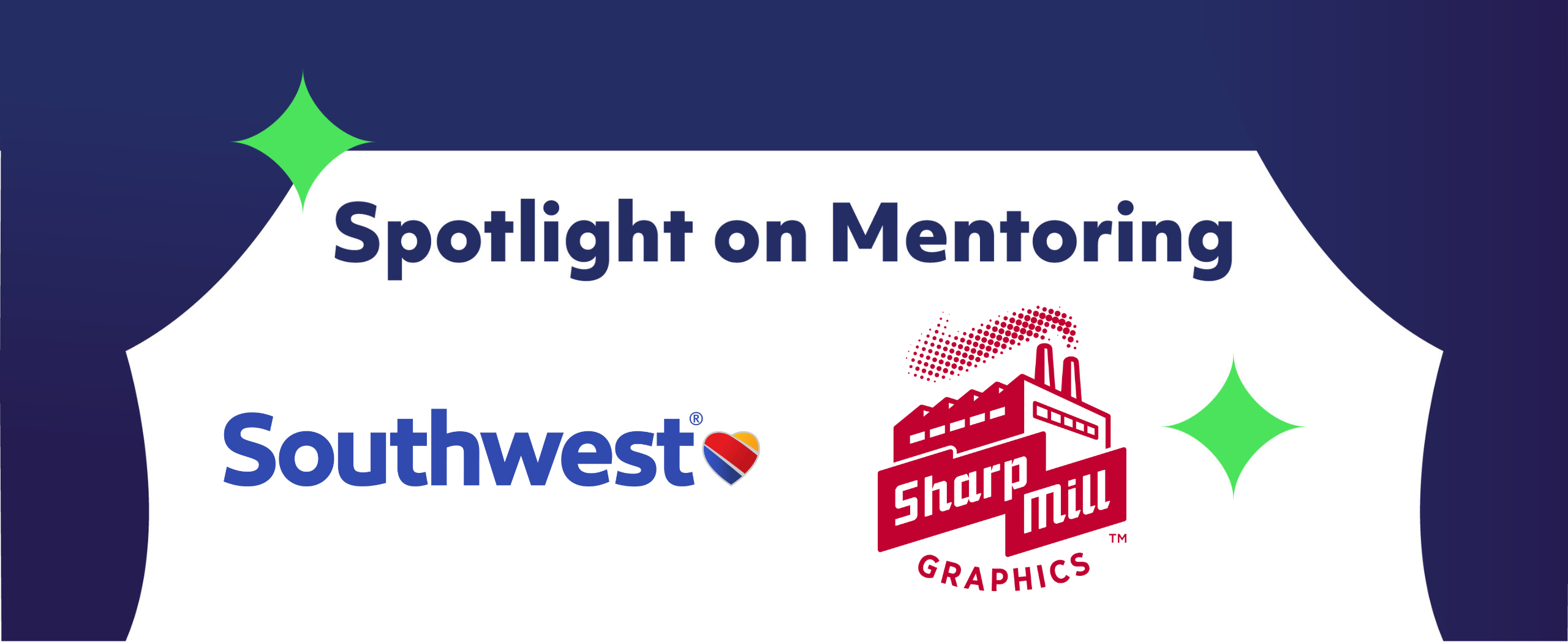 Spotlight on Mentoring with Sharp Mill Graphics and Southwest Airlines
