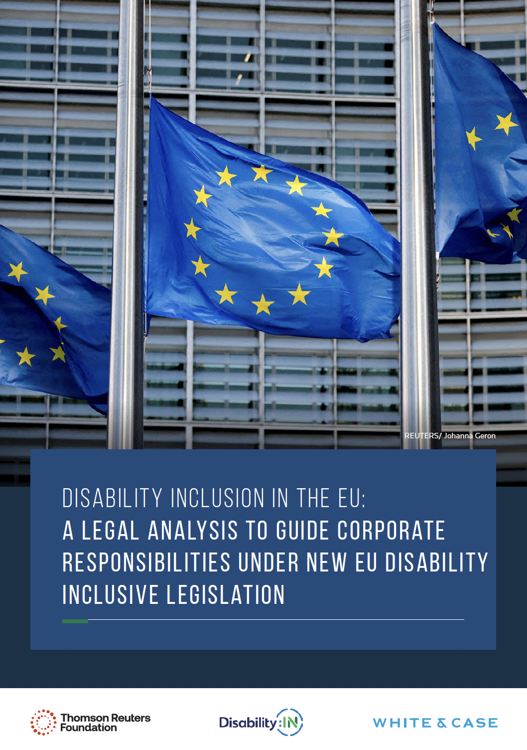 Cover design of "Disability Inclusion in the EU: A Legal Analysis to Guide Corporate Responsibilities Under New EU Disability Inclusive Legislation" with a series of EU flags in front of a building. Thomson Reuters, Disability:IN, and White & Case logos are at the bottom.