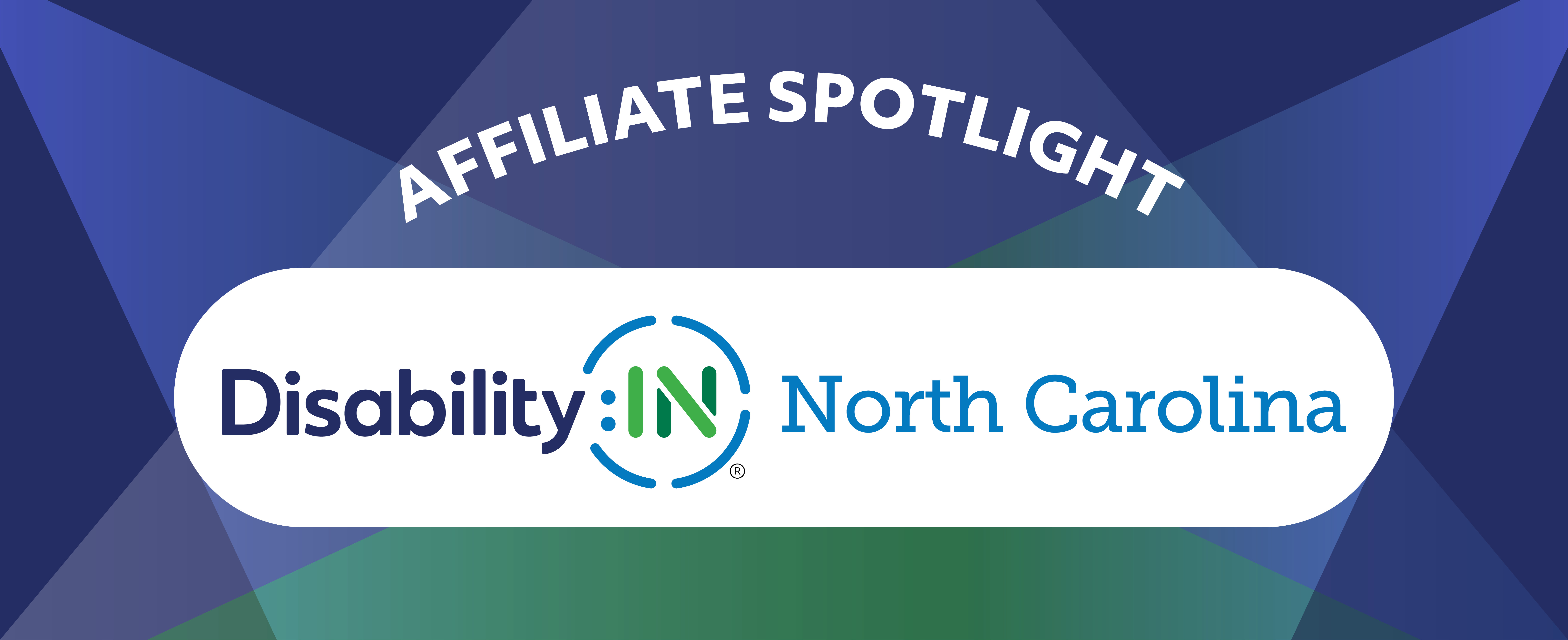 Affiliate Spotlight on Disability:IN North Carolina. Gradient spotlight design in the background.