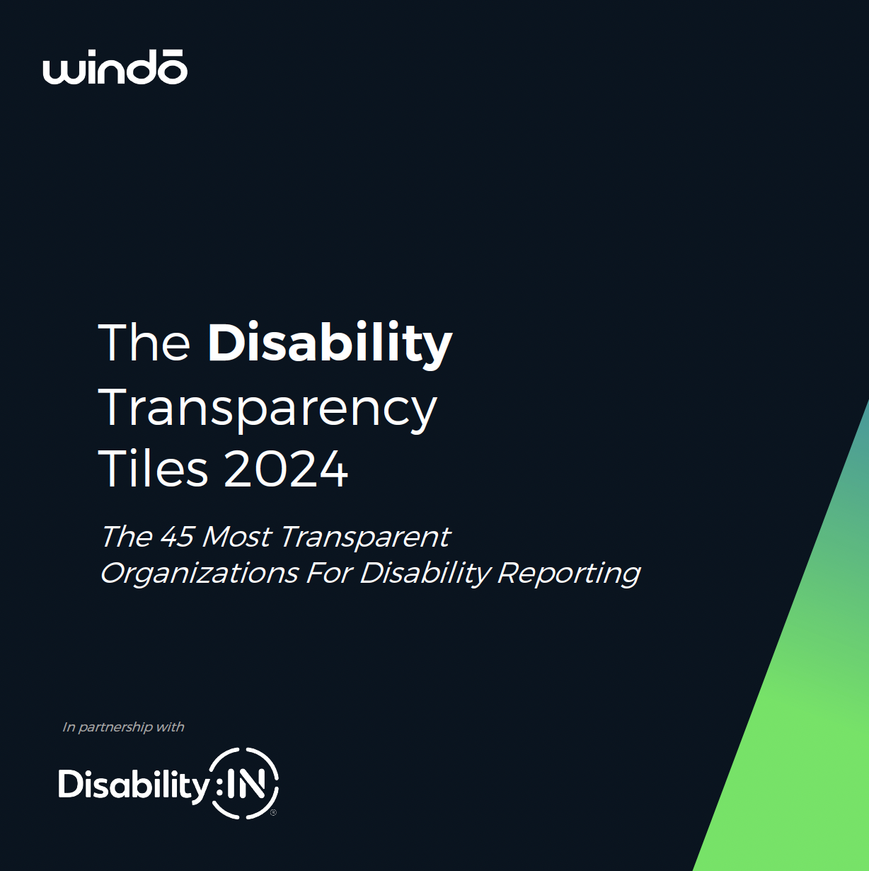 Windō The Disability Transparency Tiles 2024. The 45 Most Transparent Organizations for Disability Reporting. In Partnership with Disability:IN.