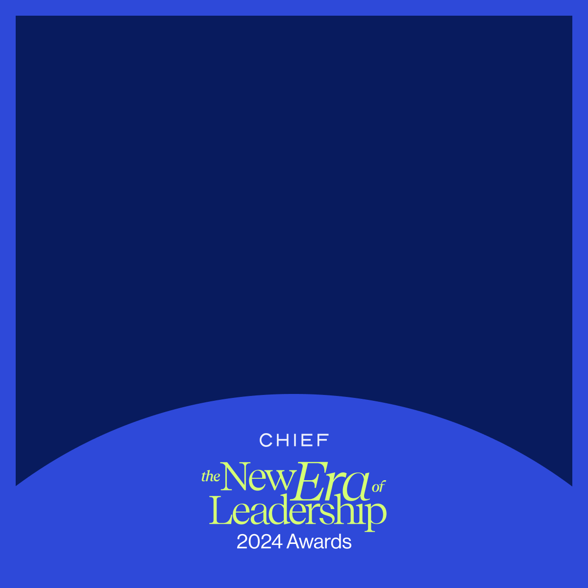 Chief the New Era of Leadership 2024 Awards